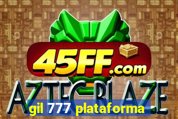 gil 777 plataforma